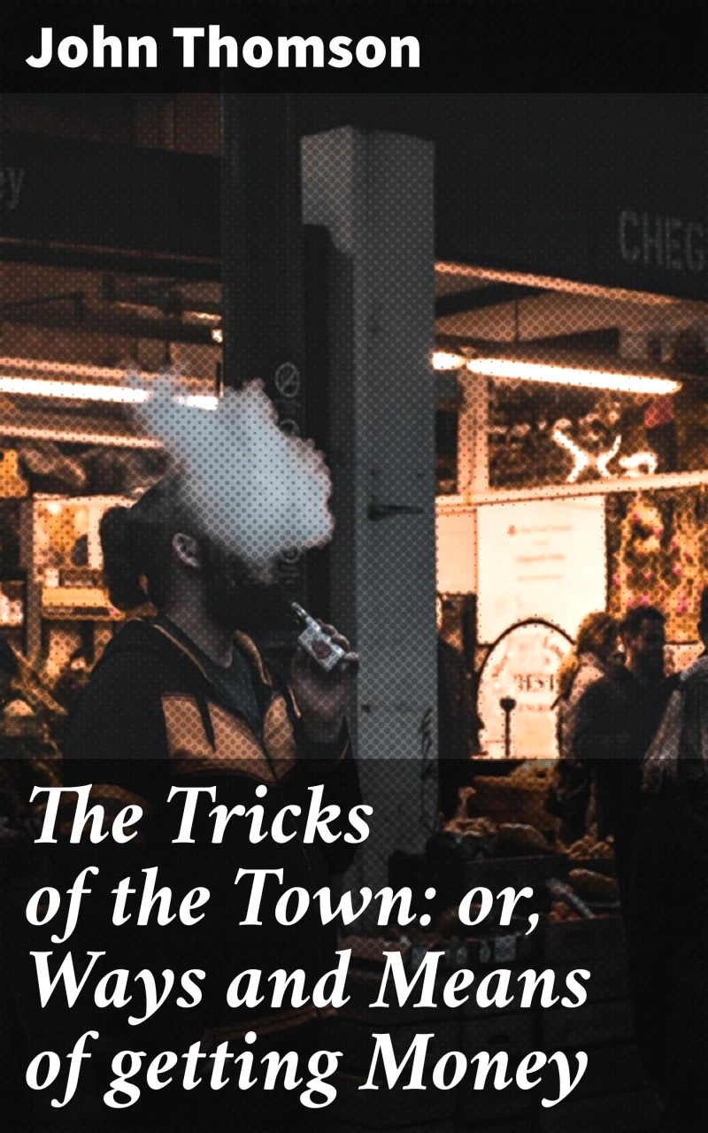 Portada: The Tricks of the Town: or, Ways and Means of getting Money