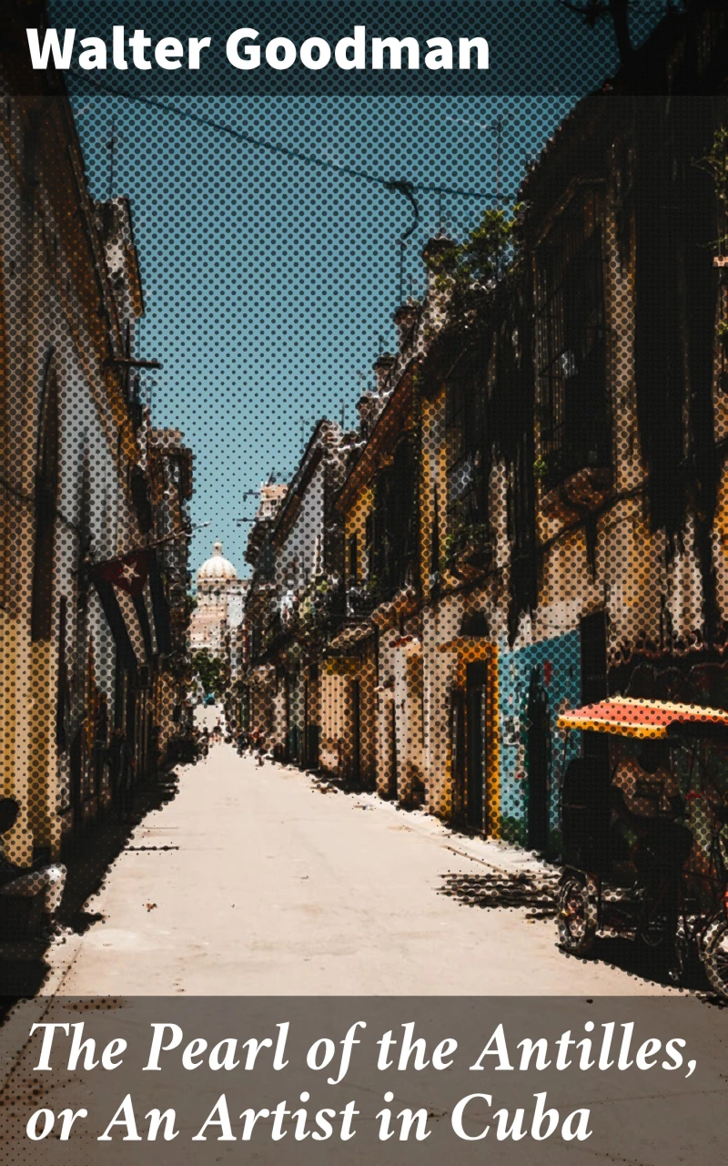 Portada: The Pearl of the Antilles, or An Artist in Cuba