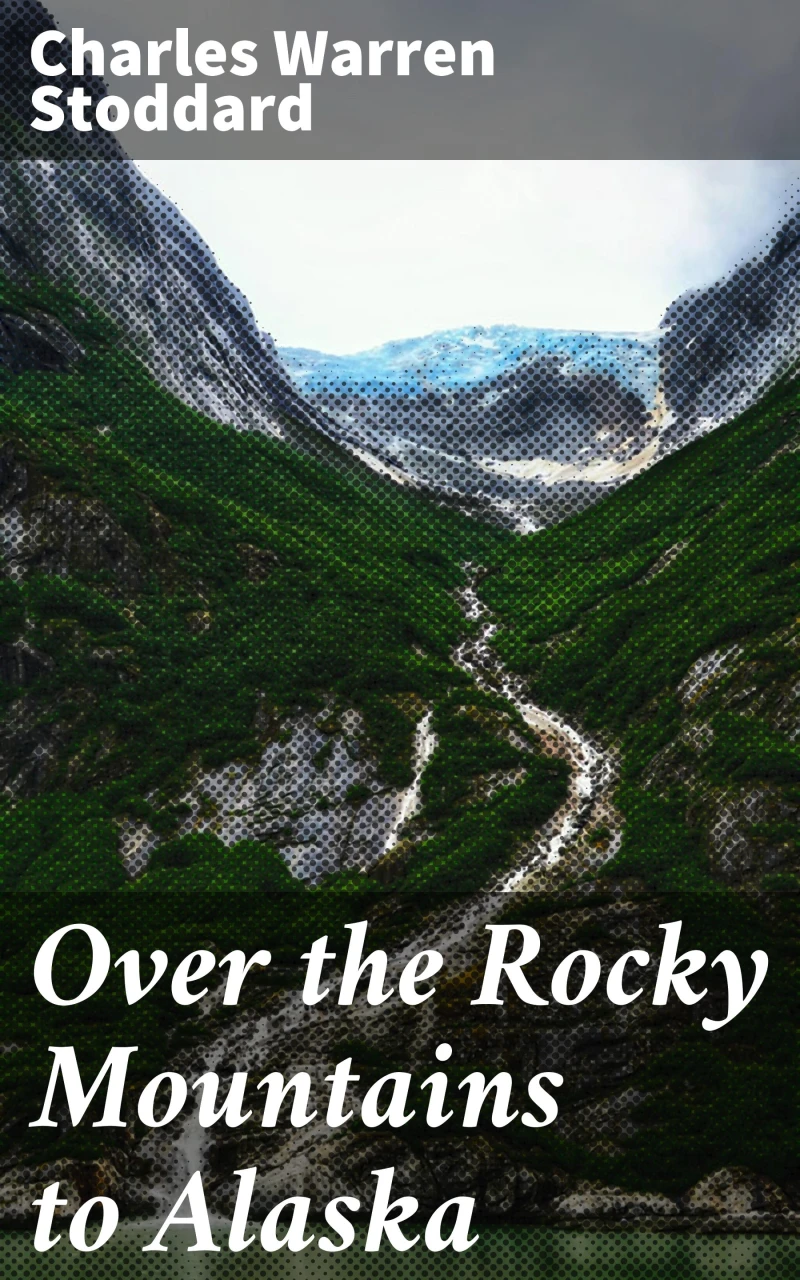 Portada: Over the Rocky Mountains to Alaska