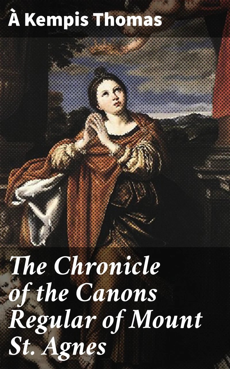 Portada: The Chronicle of the Canons Regular of Mount St. Agnes