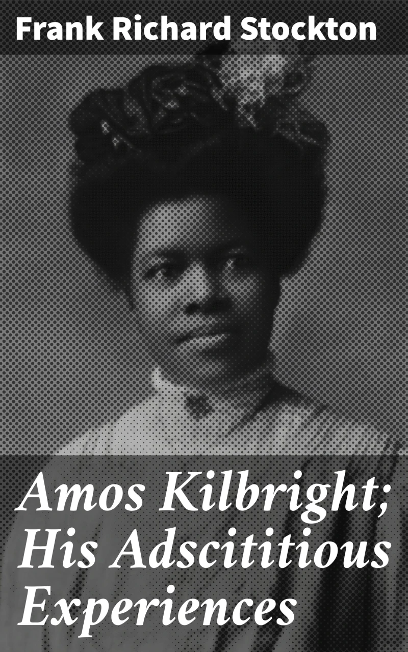 Portada: Amos Kilbright; His Adscititious Experiences