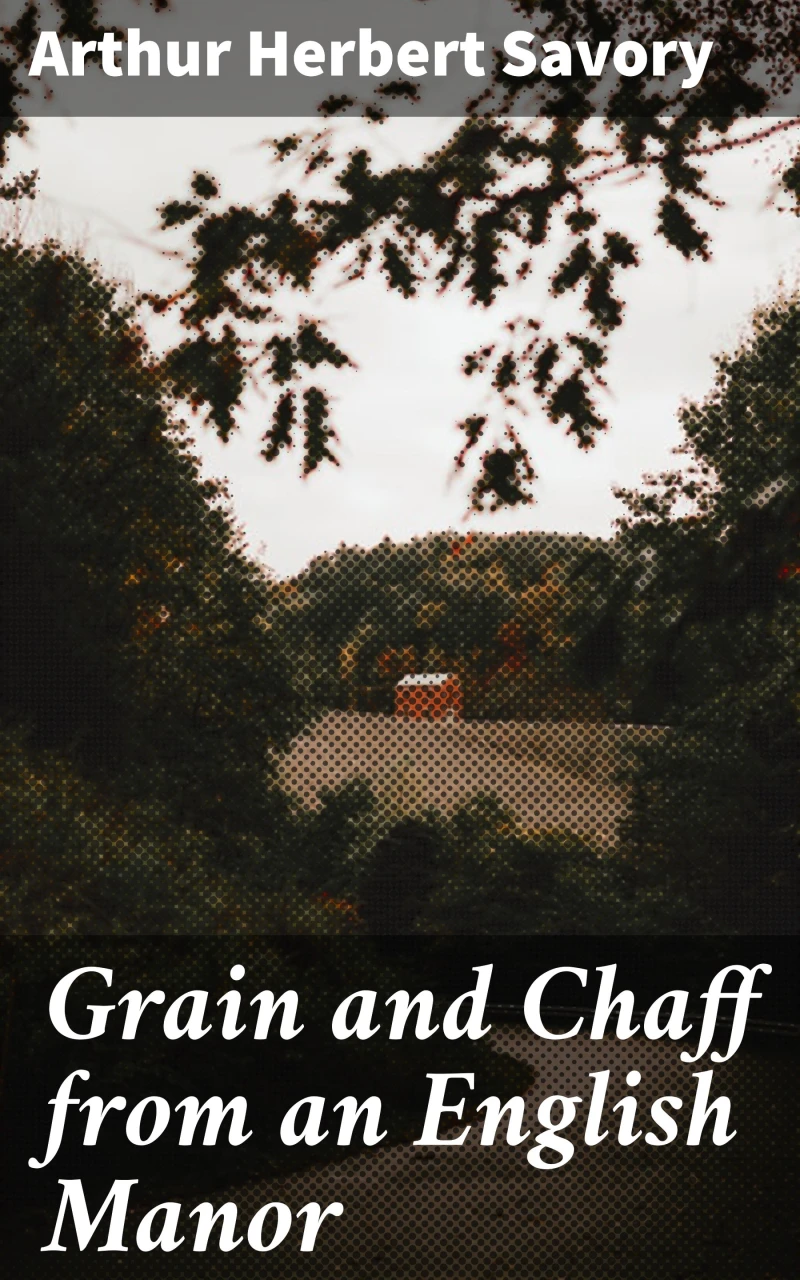 Portada: Grain and Chaff from an English Manor