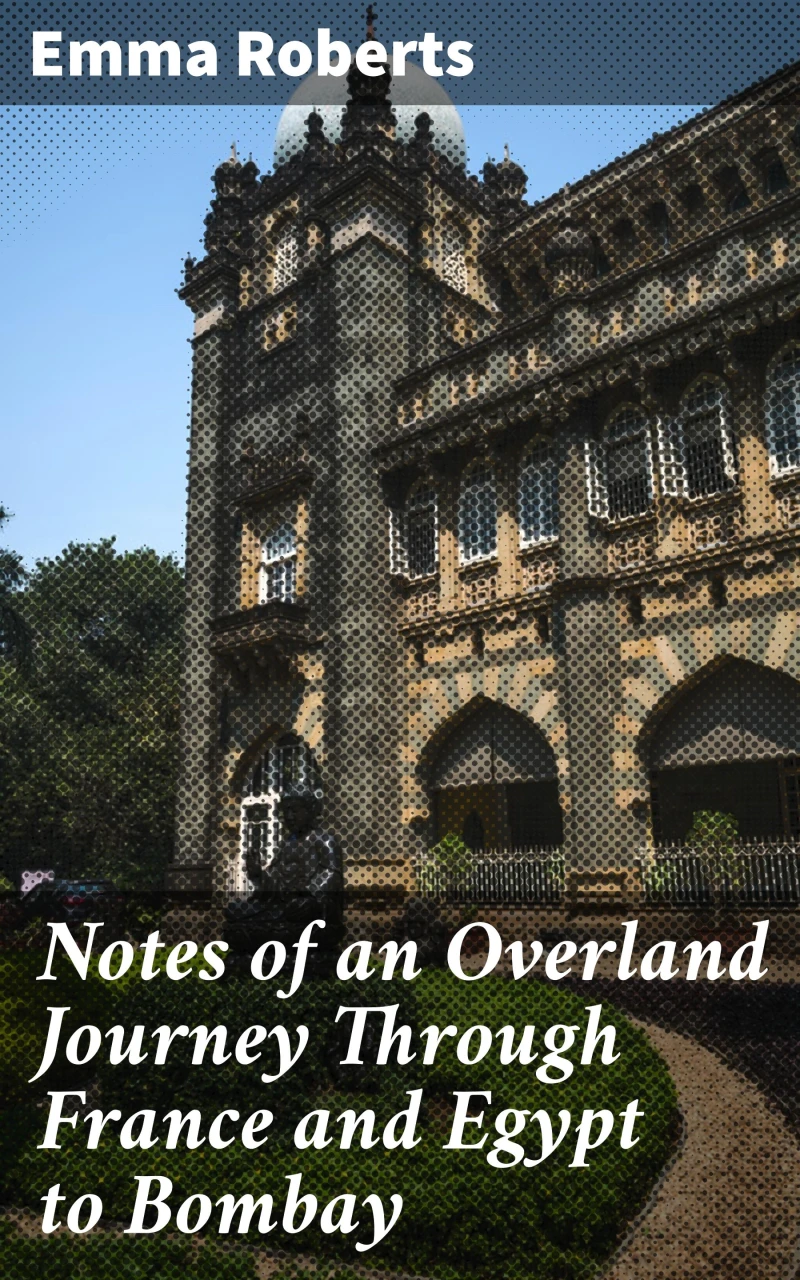 Portada: Notes of an Overland Journey Through France and Egypt to Bombay