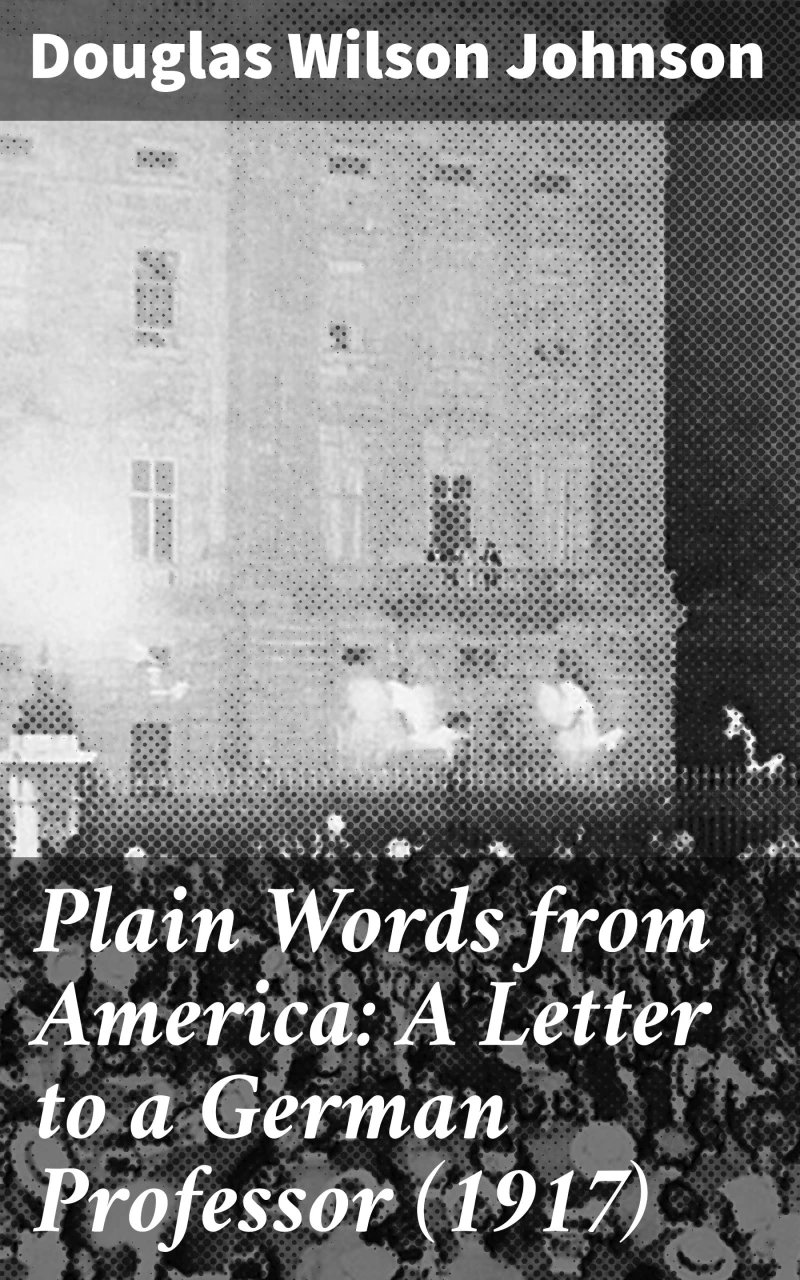 Portada: Plain Words from America: A Letter to a German Professor (1917)