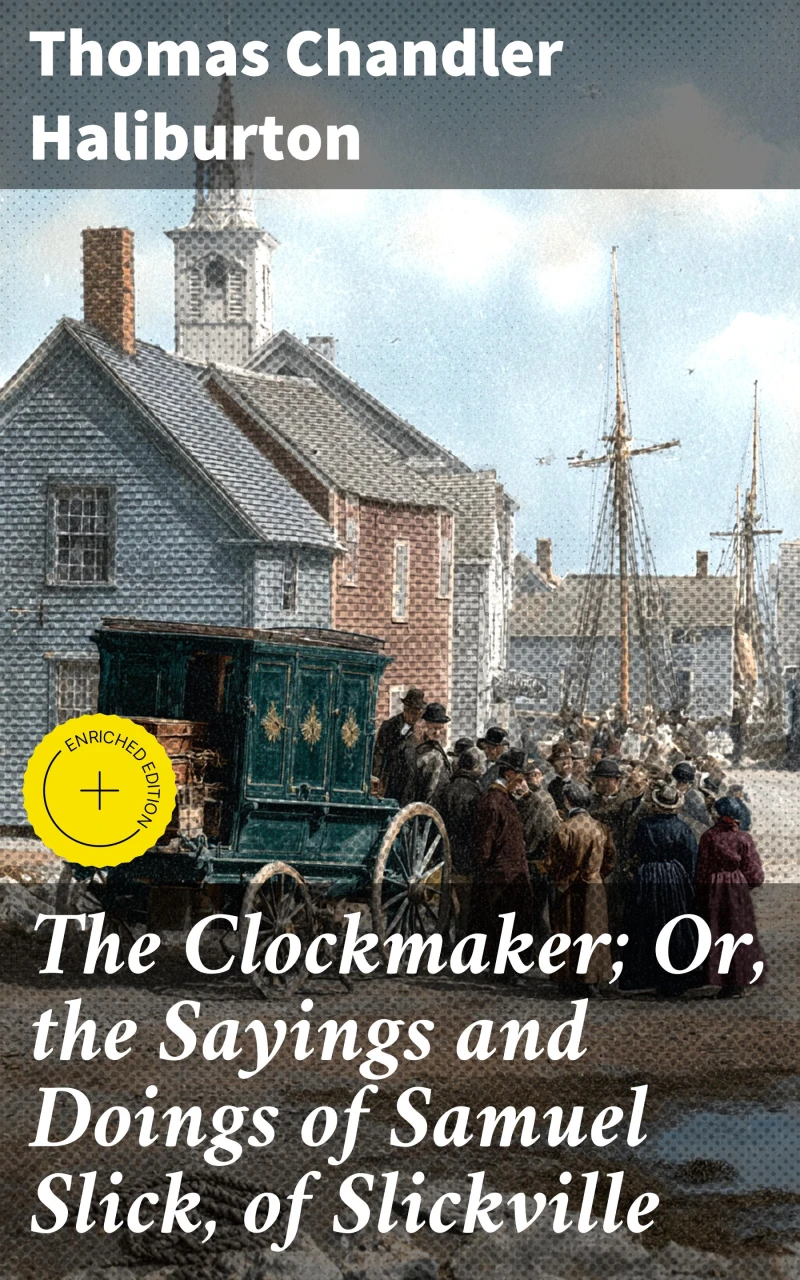 Portada: The Clockmaker; Or, the Sayings and Doings of Samuel Slick, of Slickville