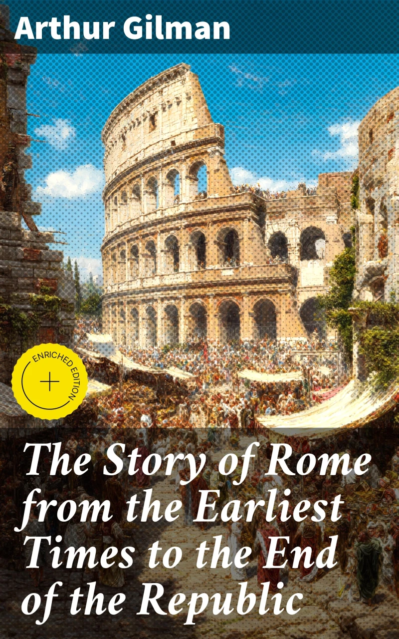 Portada: The Story of Rome from the Earliest Times to the End of the Republic