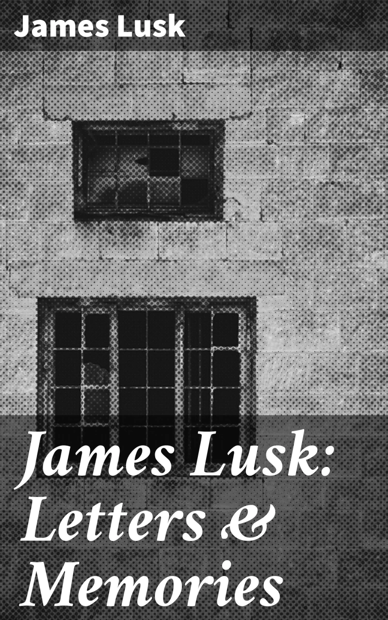 Portada: James Lusk: Letters & Memories