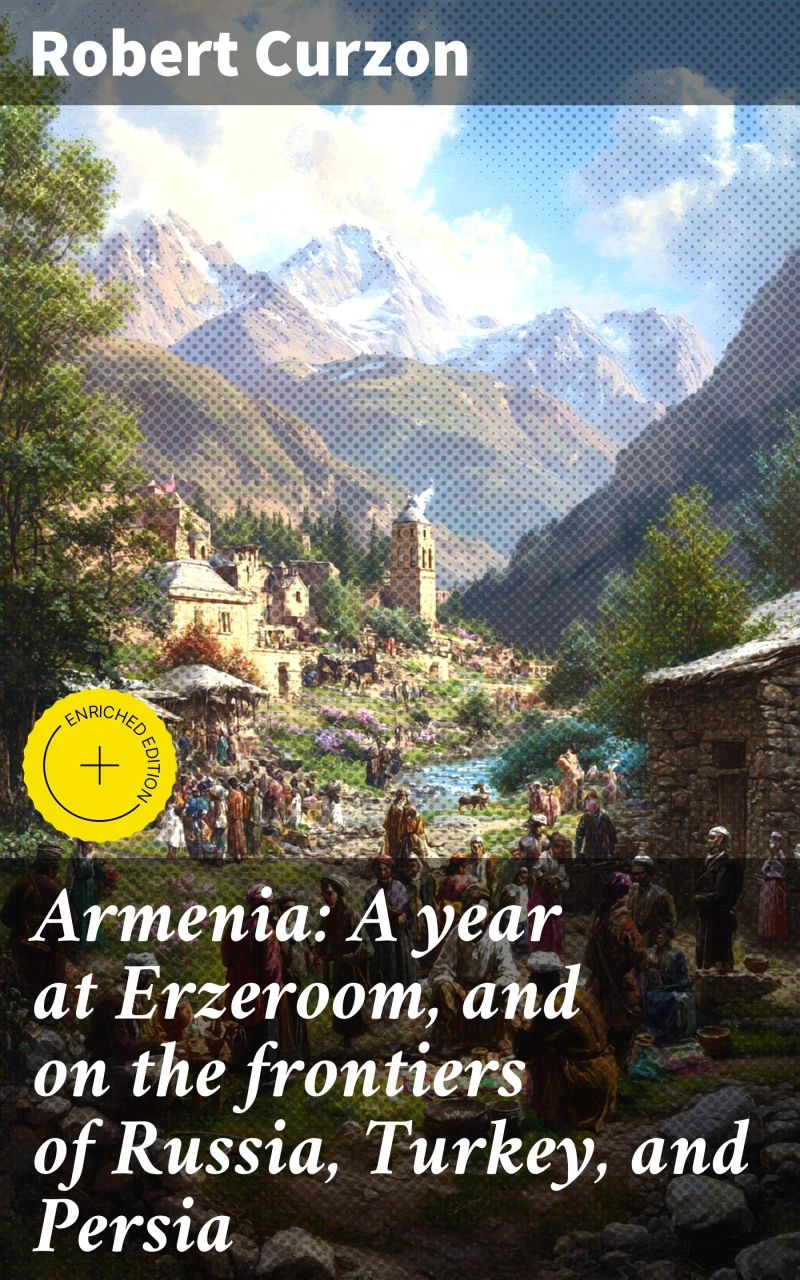 Portada: Armenia: A year at Erzeroom, and on the frontiers of Russia, Turkey, and Persia