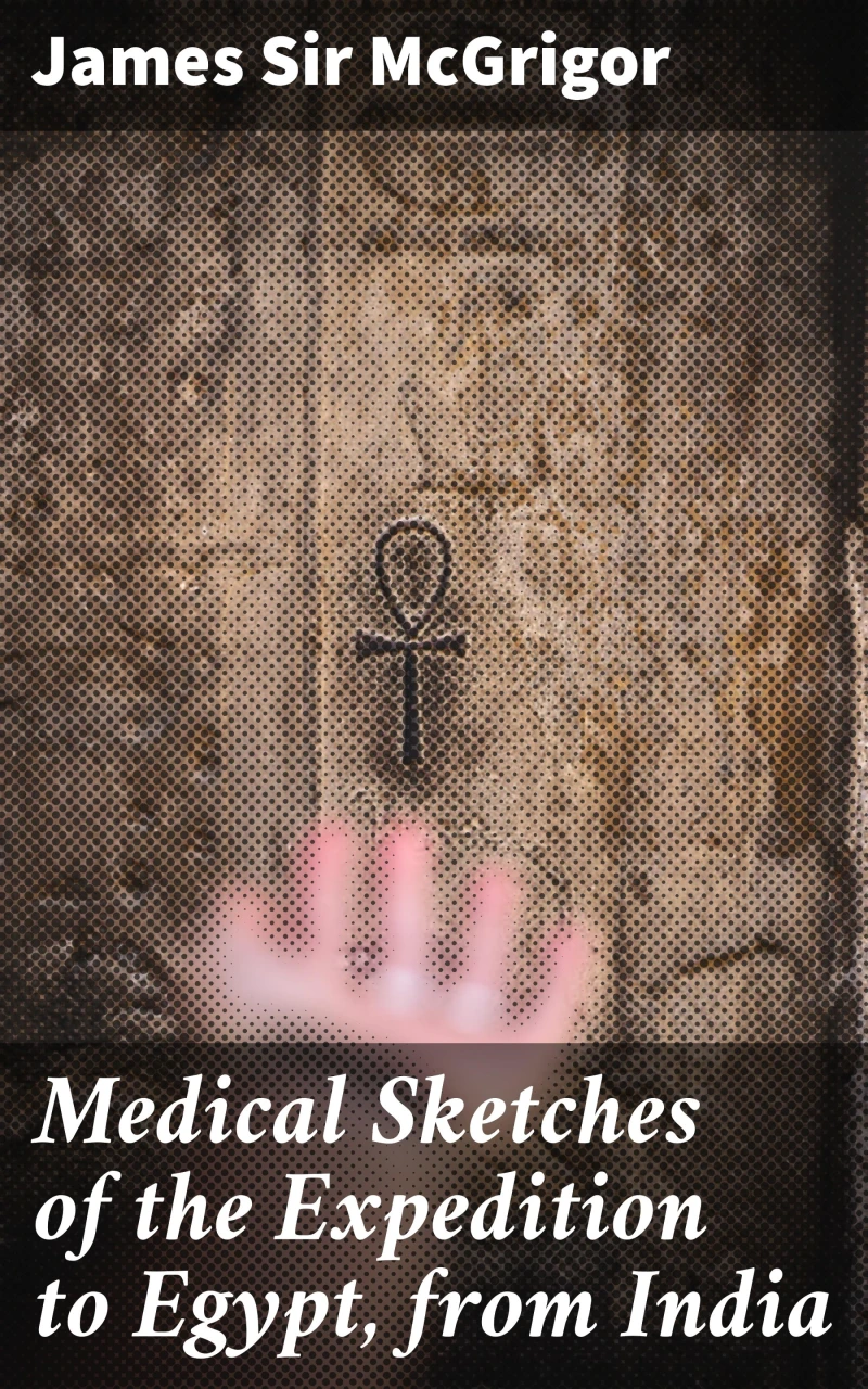 Portada: Medical Sketches of the Expedition to Egypt, from India
