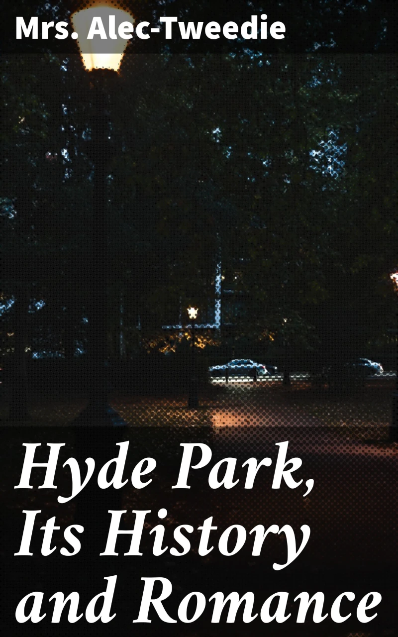 Portada: Hyde Park, Its History and Romance