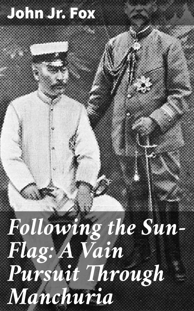 Portada: Following the Sun-Flag: A Vain Pursuit Through Manchuria