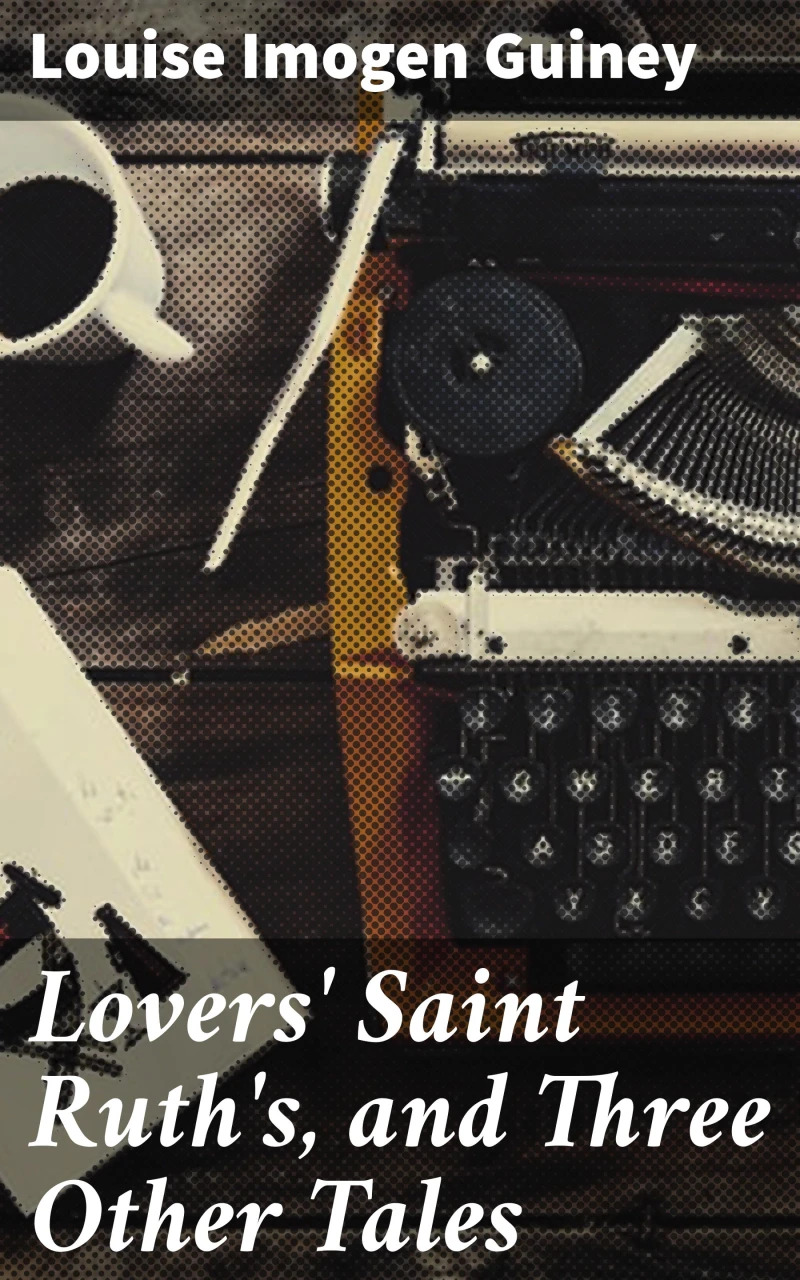 Portada: Lovers' Saint Ruth's, and Three Other Tales