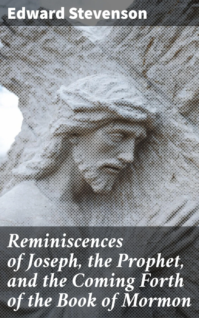 Portada: Reminiscences of Joseph, the Prophet, and the Coming Forth of the Book of Mormon
