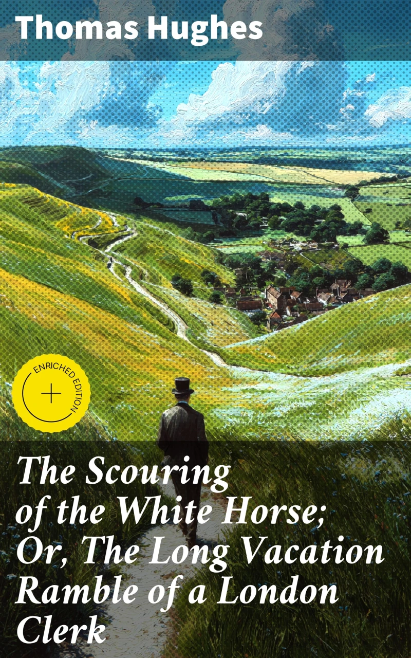 Portada: The Scouring of the White Horse; Or, The Long Vacation Ramble of a London Clerk