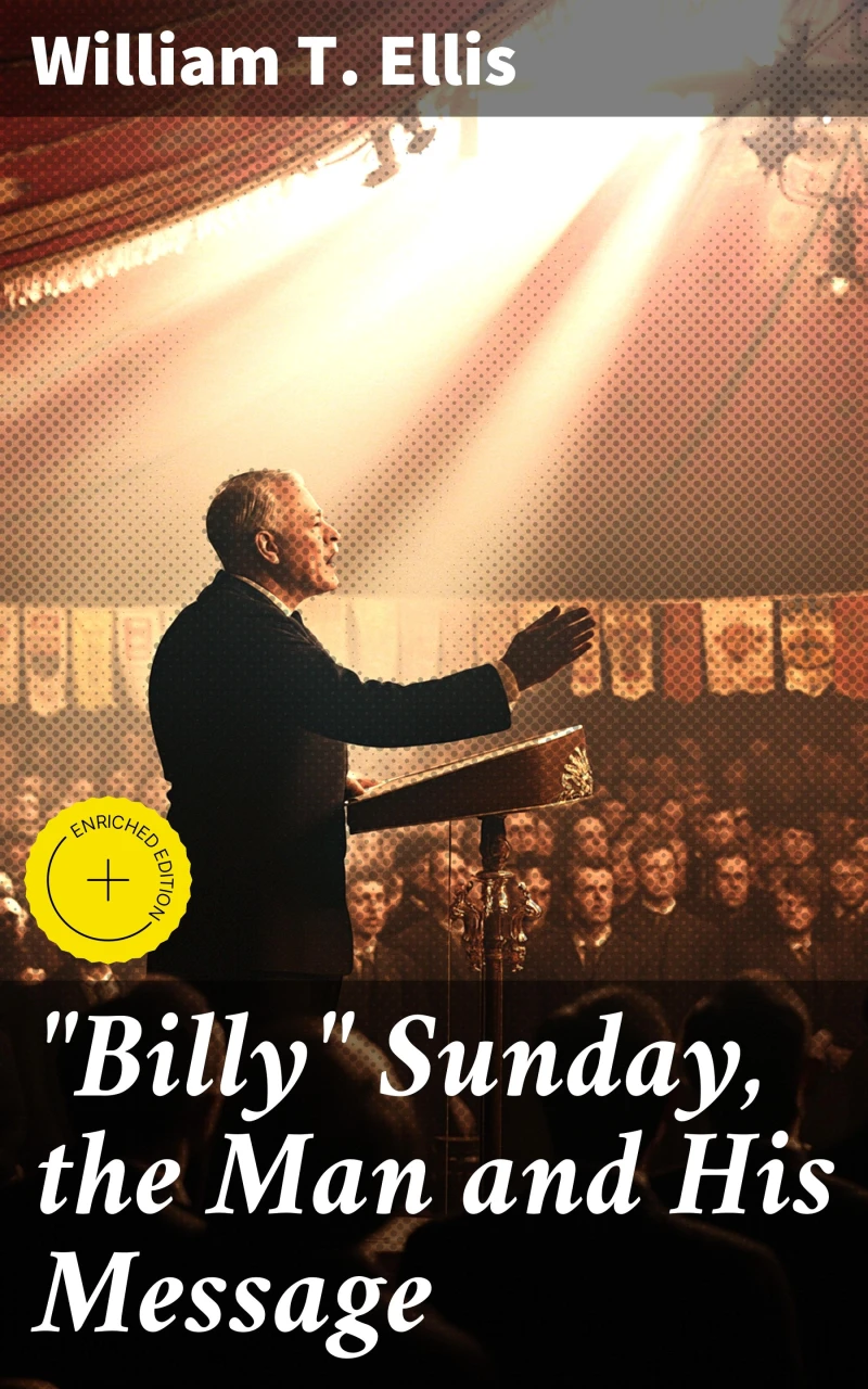 Portada: "Billy" Sunday, the Man and His Message