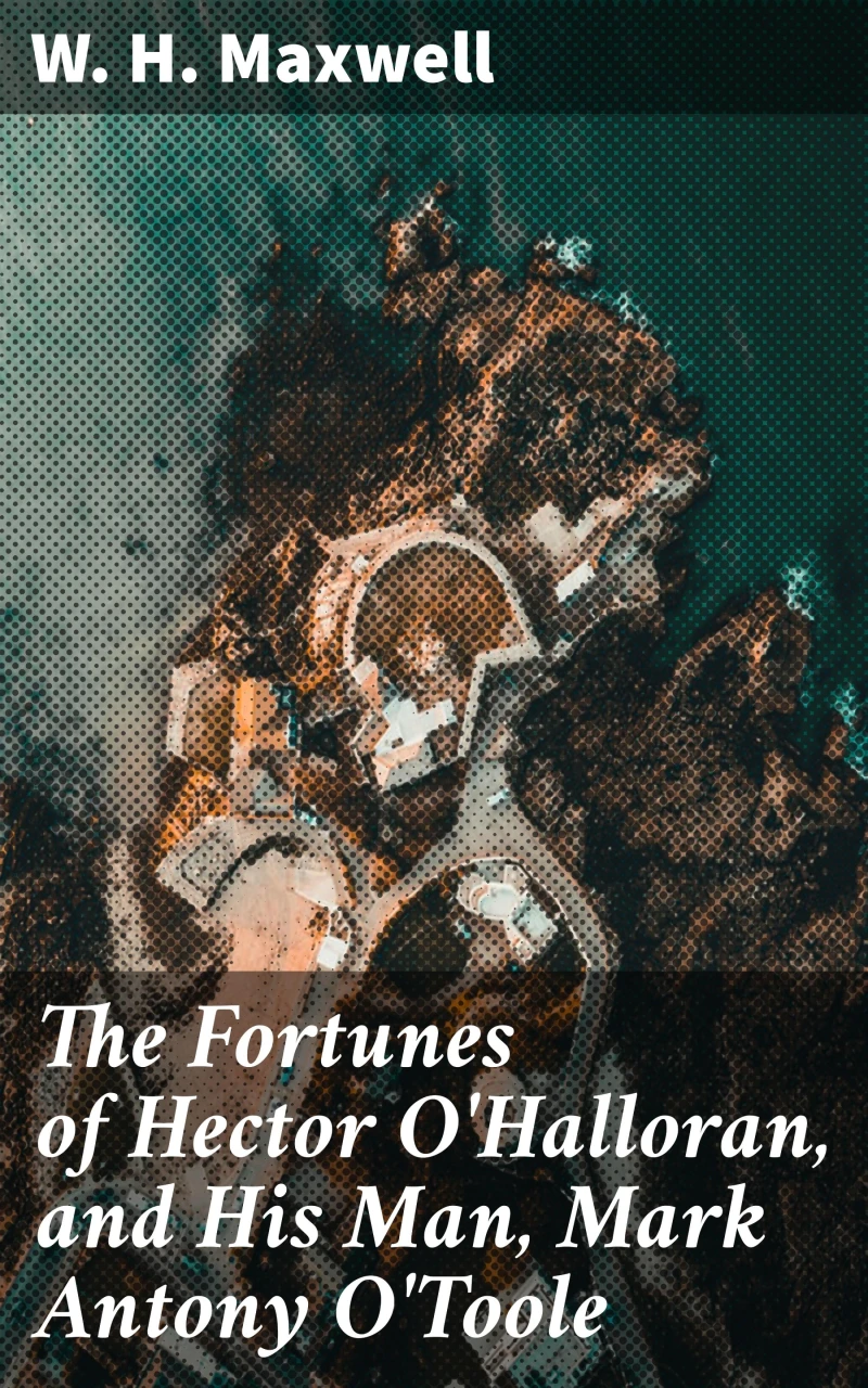 Portada: The Fortunes of Hector O'Halloran, and His Man, Mark Antony O'Toole