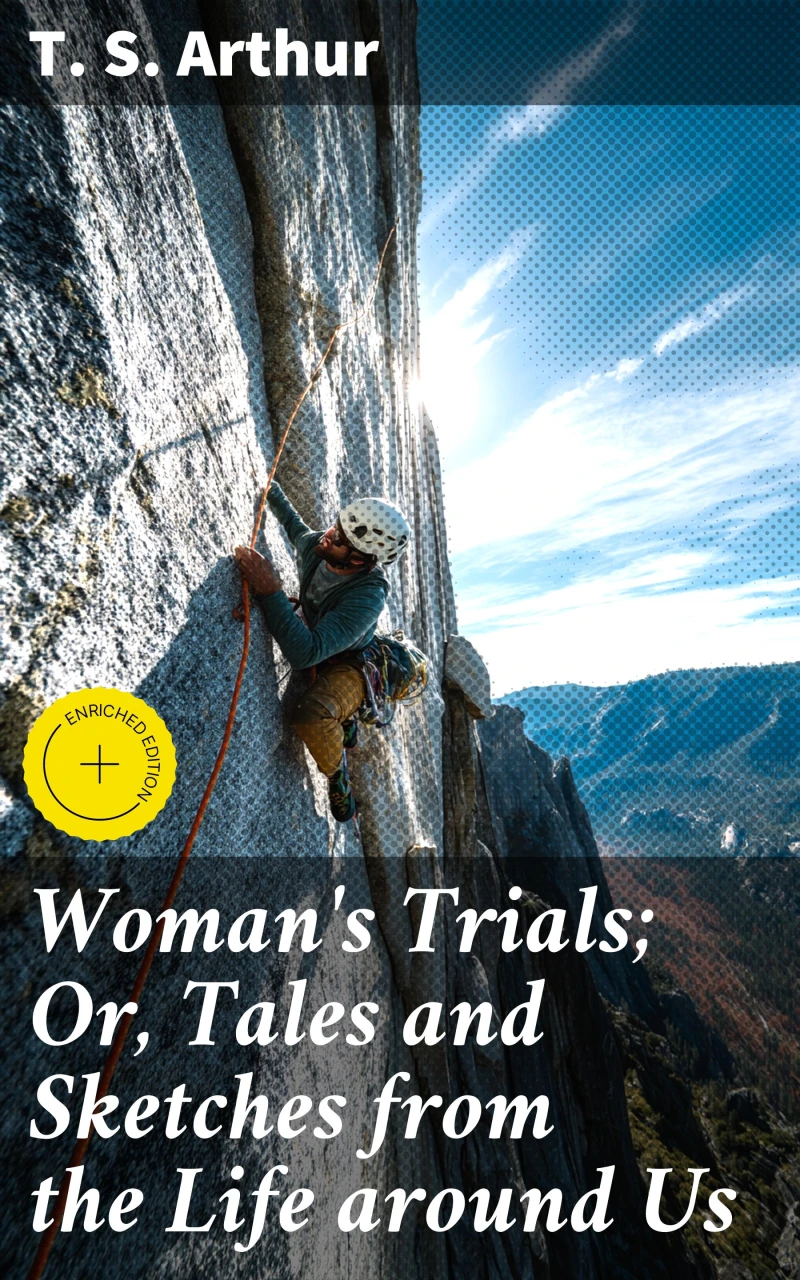 Portada: Woman's Trials; Or, Tales and Sketches from the Life around Us