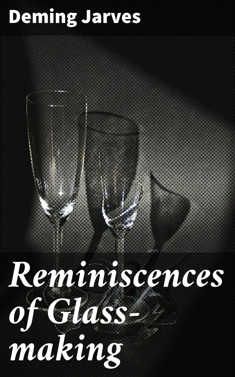 Portada: Reminiscences of Glass-making