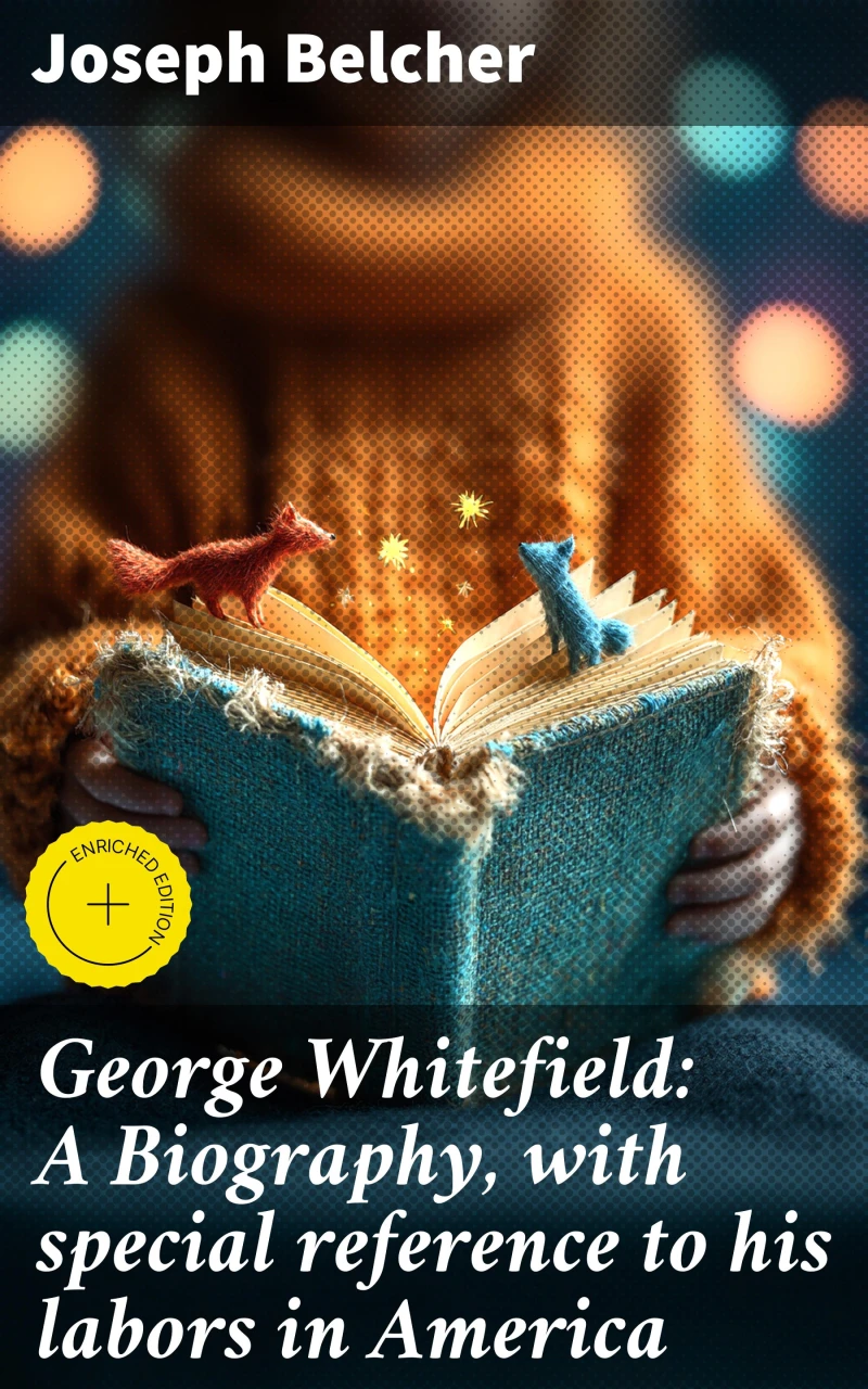 Portada: George Whitefield: A Biography, with special reference to his labors in America
