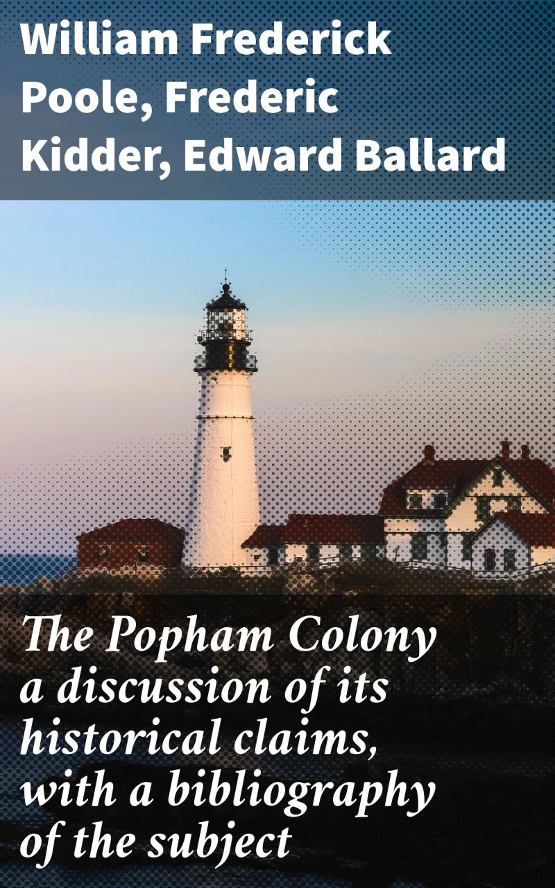 Portada: The Popham Colony a discussion of its historical claims, with a bibliography of the subject