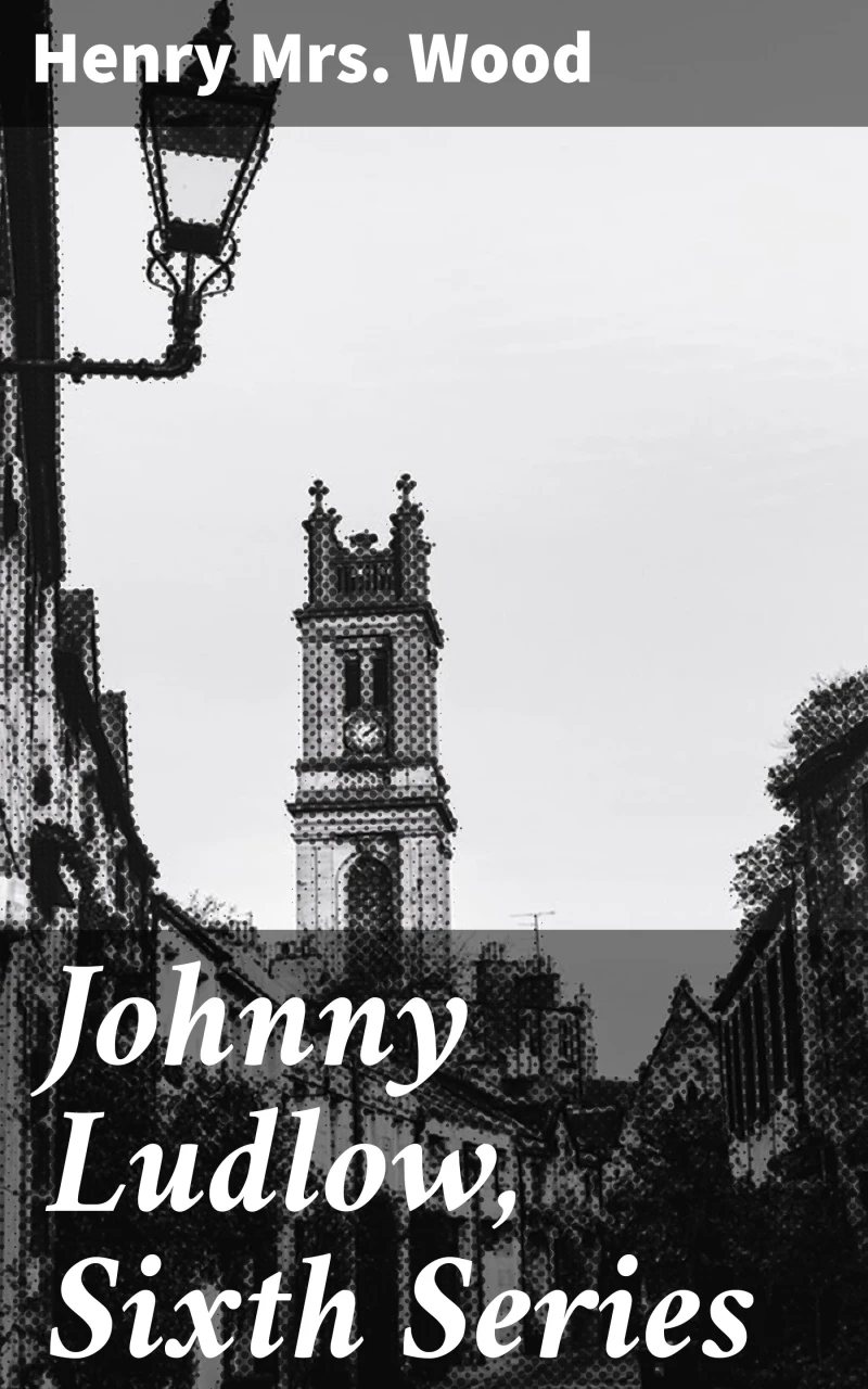 Portada: Johnny Ludlow, Sixth Series
