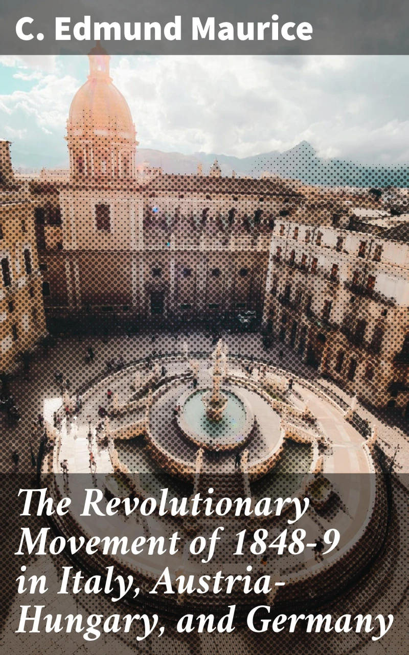 Portada: The Revolutionary Movement of 1848-9 in Italy, Austria-Hungary, and Germany