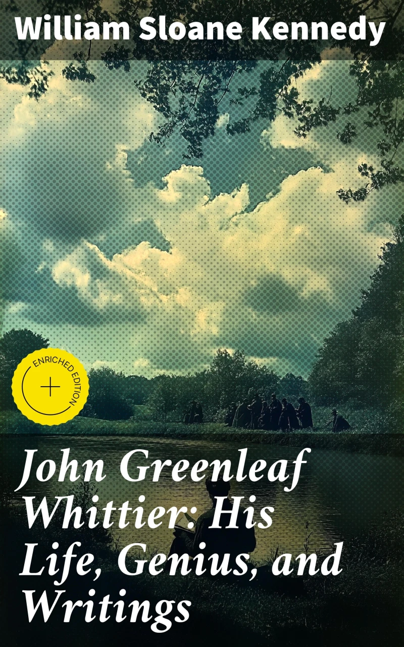 Portada: John Greenleaf Whittier: His Life, Genius, and Writings