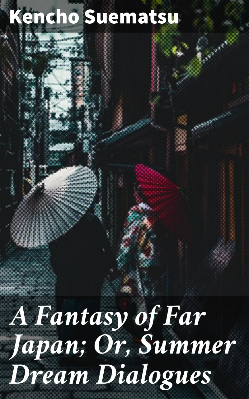 Portada: A Fantasy of Far Japan; Or, Summer Dream Dialogues