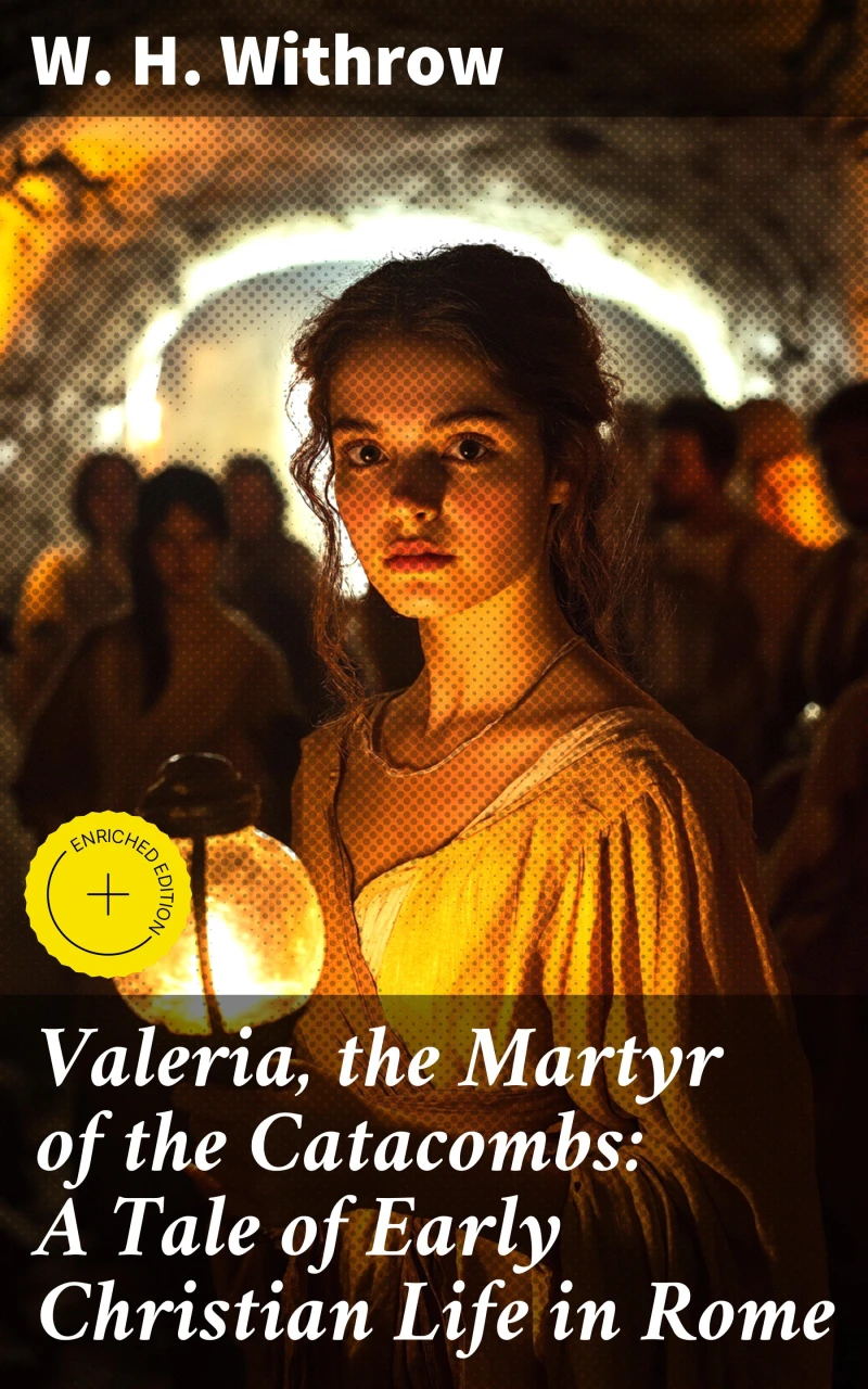 Portada: Valeria, the Martyr of the Catacombs: A Tale of Early Christian Life in Rome