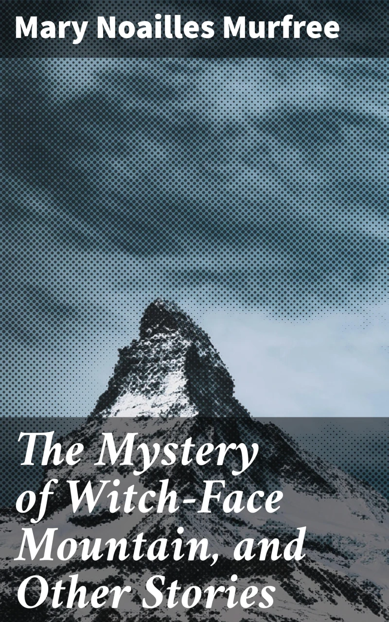 Portada: The Mystery of Witch-Face Mountain, and Other Stories