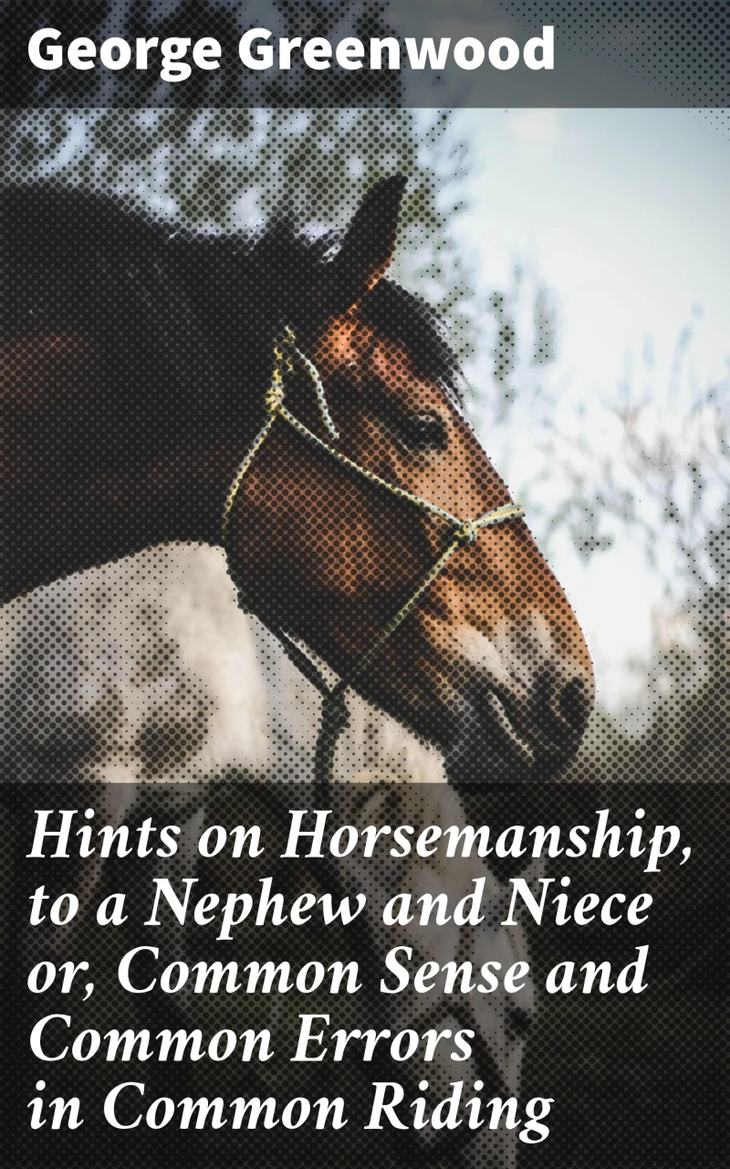 Portada: Hints on Horsemanship, to a Nephew and Niece or, Common Sense and Common Errors in Common Riding