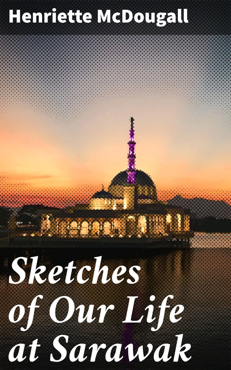 Portada: Sketches of Our Life at Sarawak