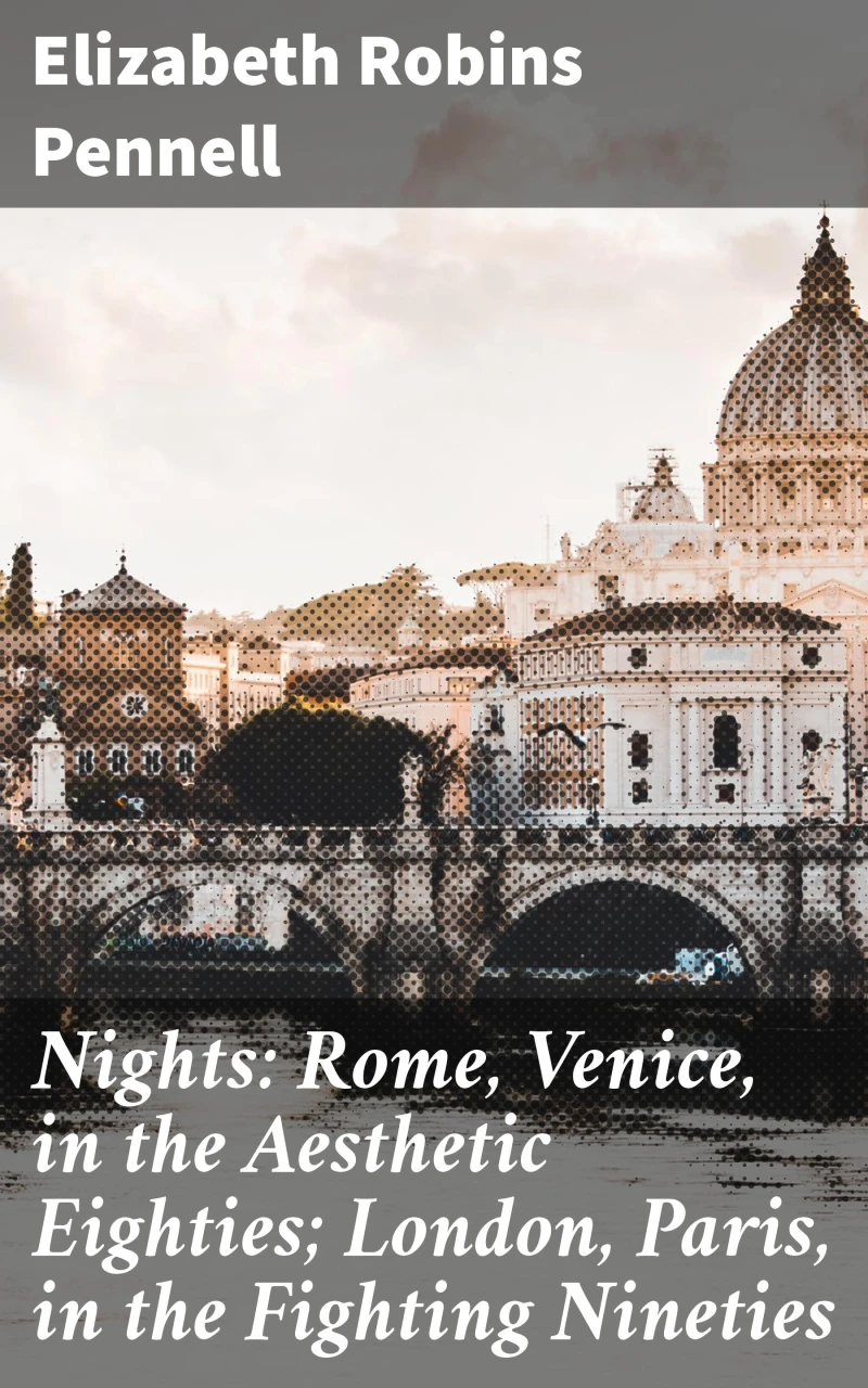 Portada: Nights: Rome, Venice, in the Aesthetic Eighties; London, Paris, in the Fighting Nineties