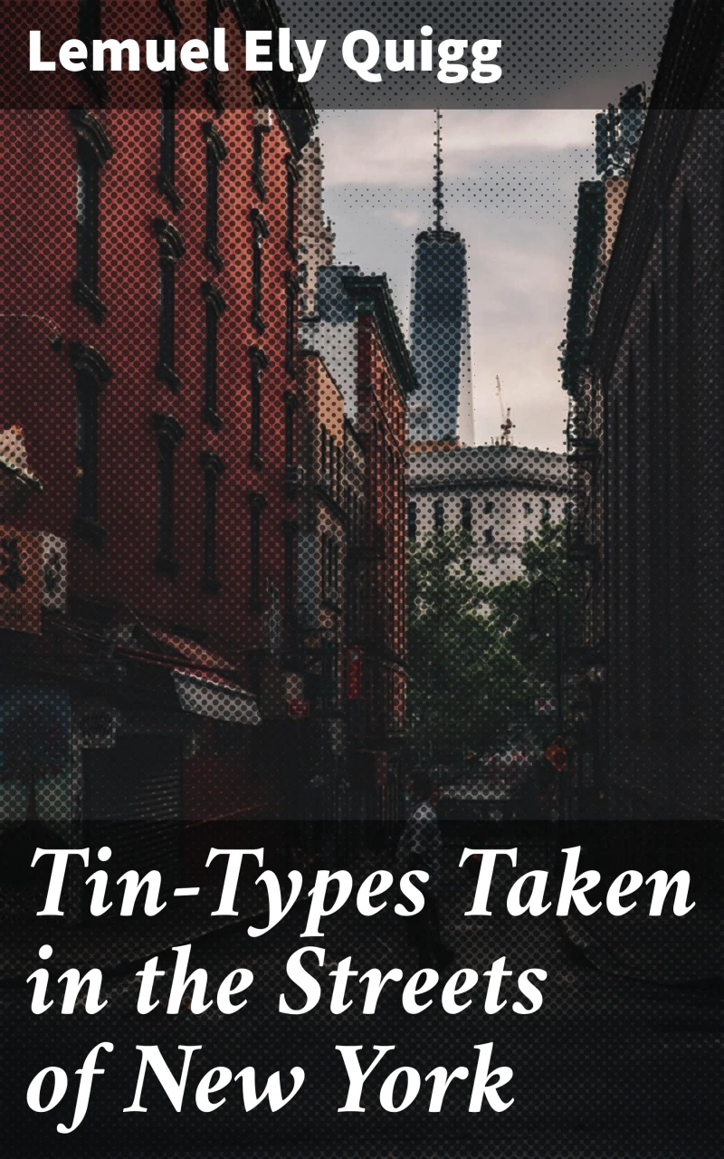 Portada: Tin-Types Taken in the Streets of New York
