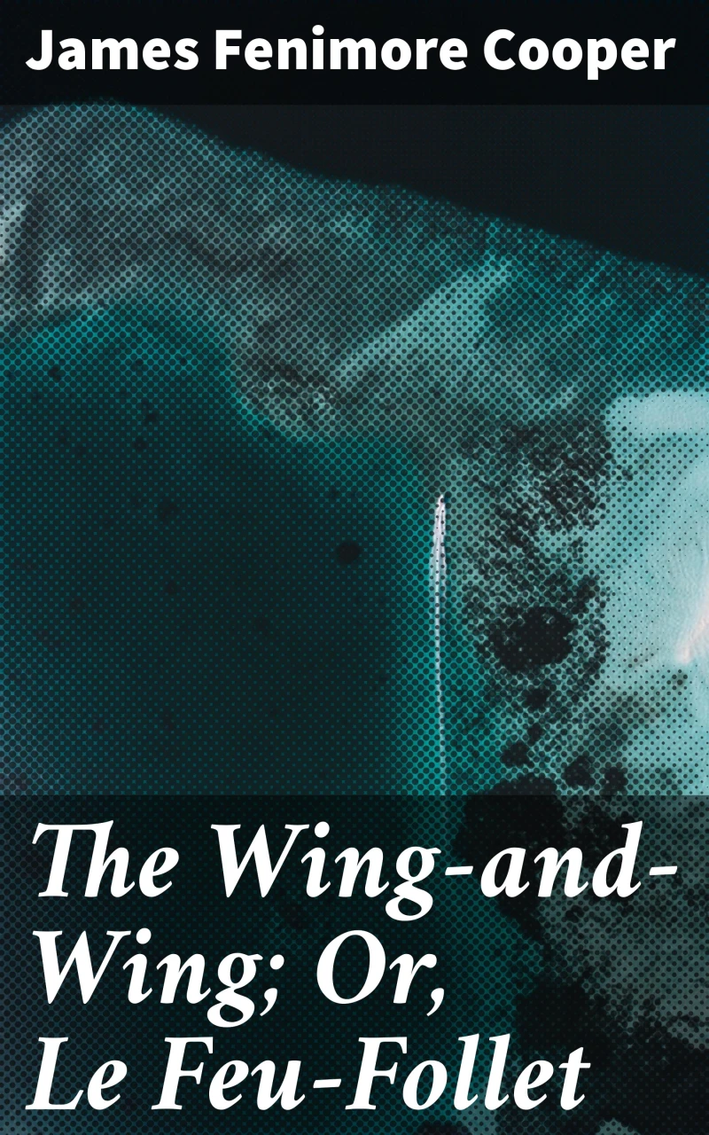Portada: The Wing-and-Wing; Or, Le Feu-Follet