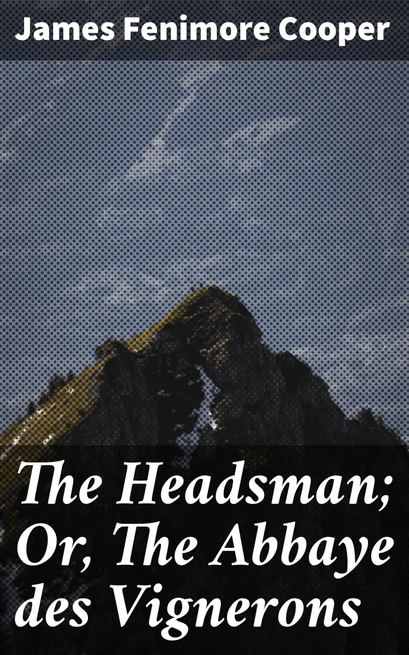 Portada: The Headsman; Or, The Abbaye des Vignerons