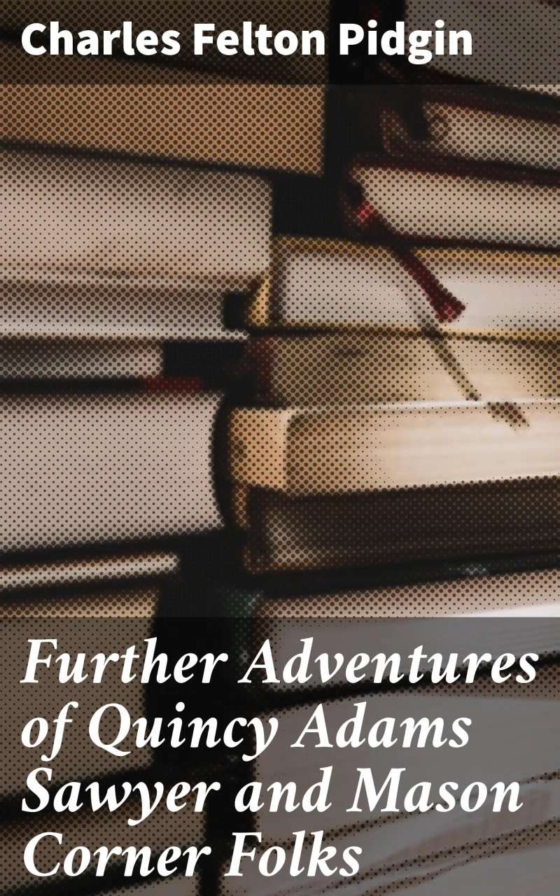 Portada: Further Adventures of Quincy Adams Sawyer and Mason Corner Folks