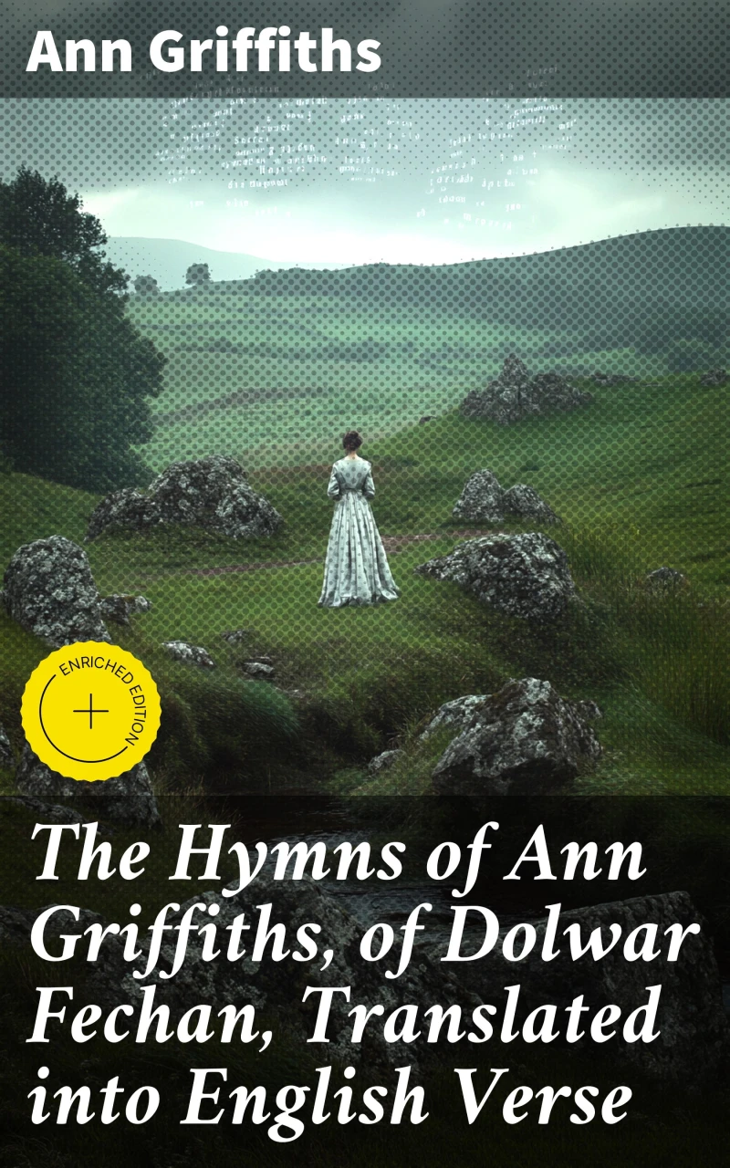 Portada: The Hymns of Ann Griffiths, of Dolwar Fechan, Translated into English Verse