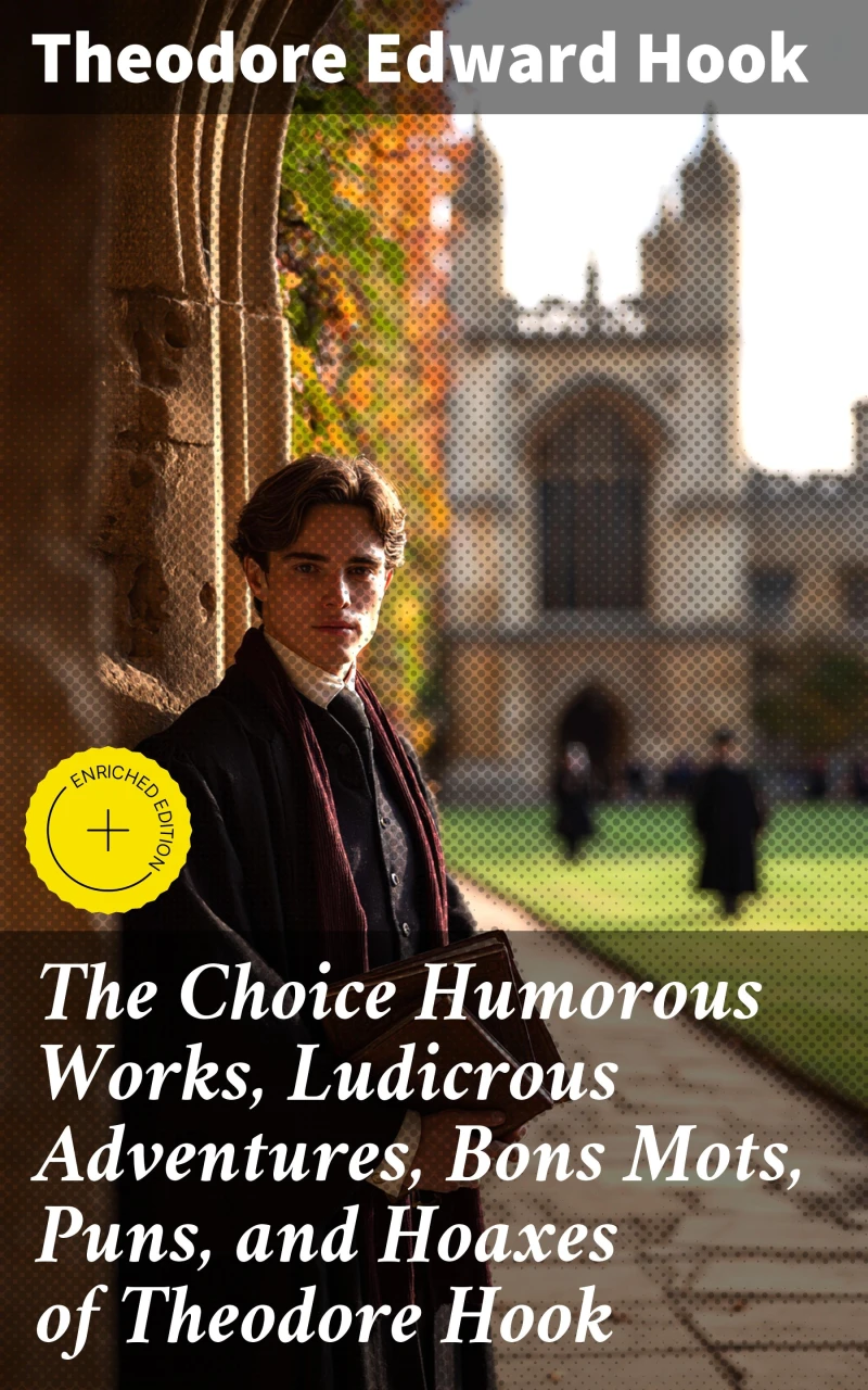 Portada: The Choice Humorous Works, Ludicrous Adventures, Bons Mots, Puns, and Hoaxes of Theodore Hook