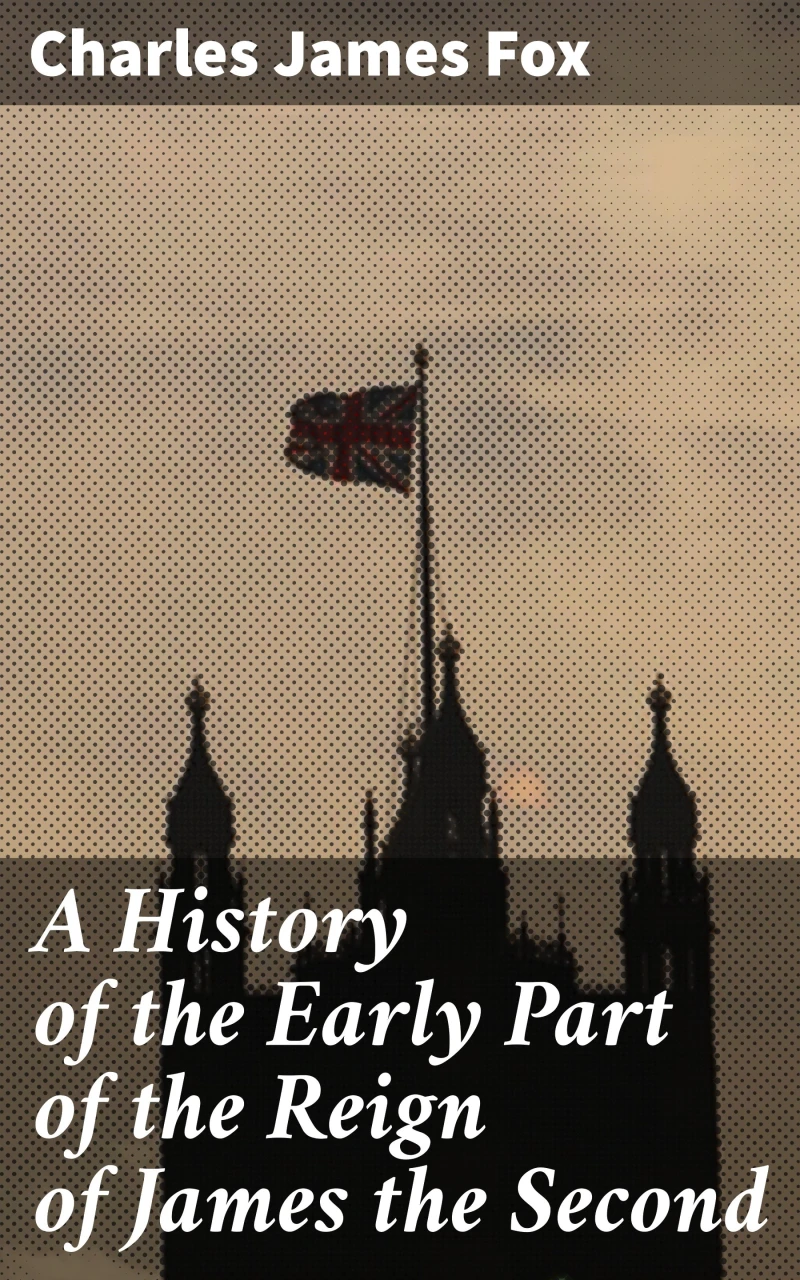 Portada: A History of the Early Part of the Reign of James the Second