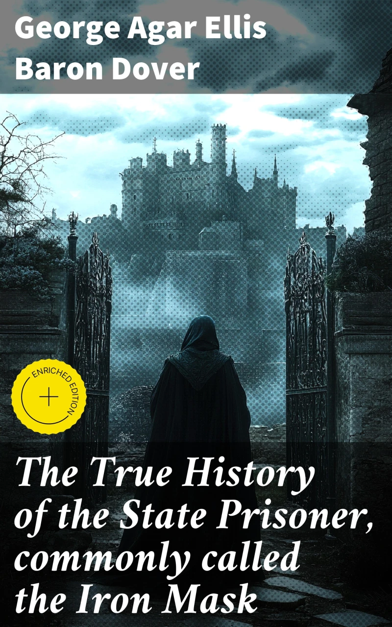 Portada: The True History of the State Prisoner, commonly called the Iron Mask