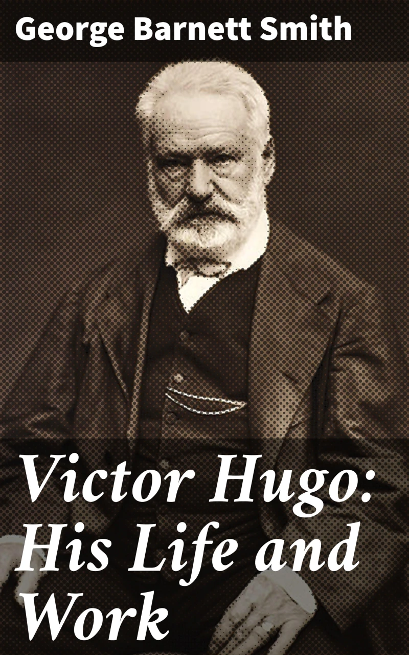 Portada: Victor Hugo: His Life and Work