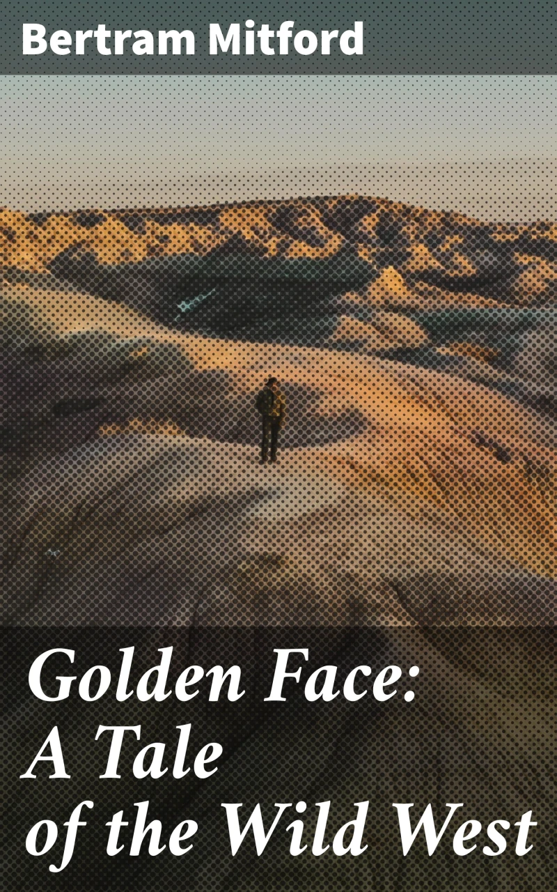 Portada: Golden Face: A Tale of the Wild West