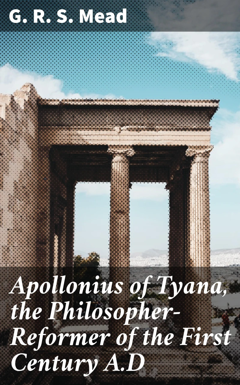 Portada: Apollonius of Tyana, the Philosopher-Reformer of the First Century A.D