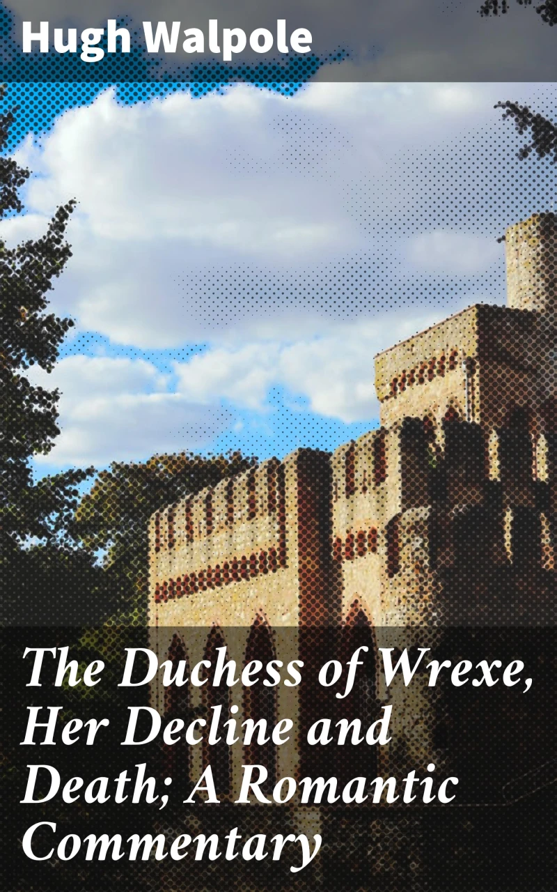 Portada: The Duchess of Wrexe, Her Decline and Death; A Romantic Commentary