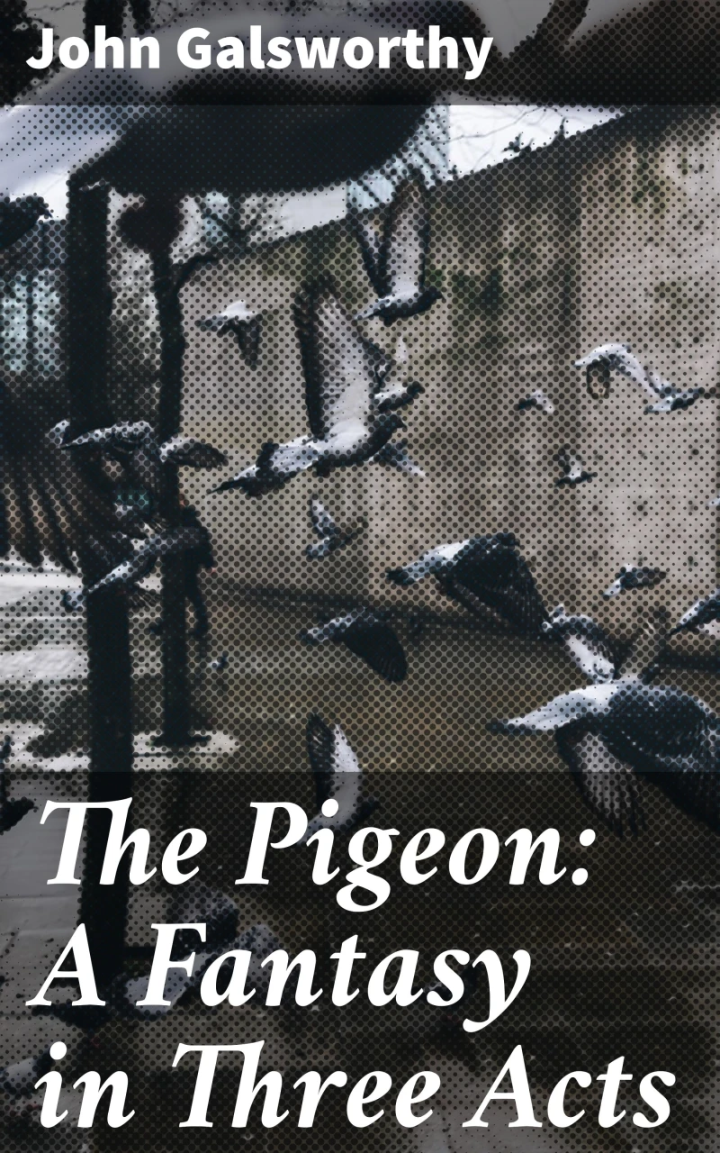 Portada: The Pigeon: A Fantasy in Three Acts