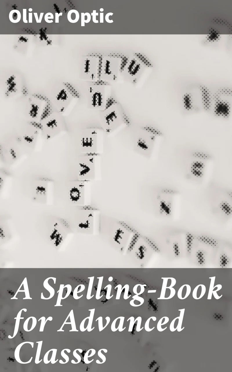 Portada: A Spelling-Book for Advanced Classes