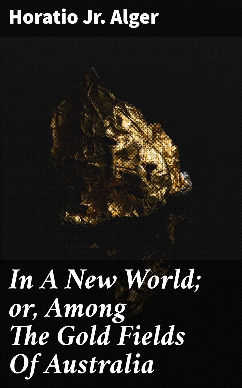 Portada: In A New World; or, Among The Gold Fields Of Australia