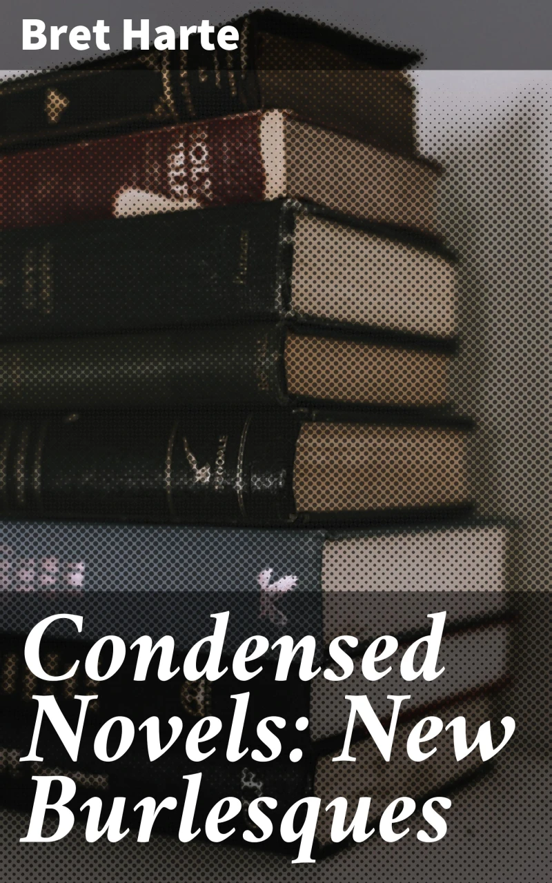 Portada: Condensed Novels: New Burlesques