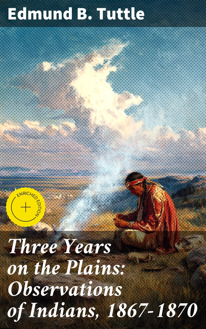Portada: Three Years on the Plains: Observations of Indians, 1867-1870